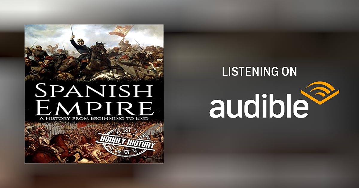 Spanish Empire by Hourly History Audiobook